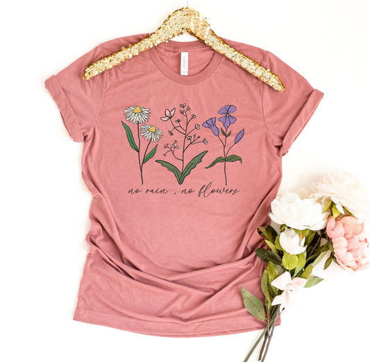 No Rain No Flowers T-shirt