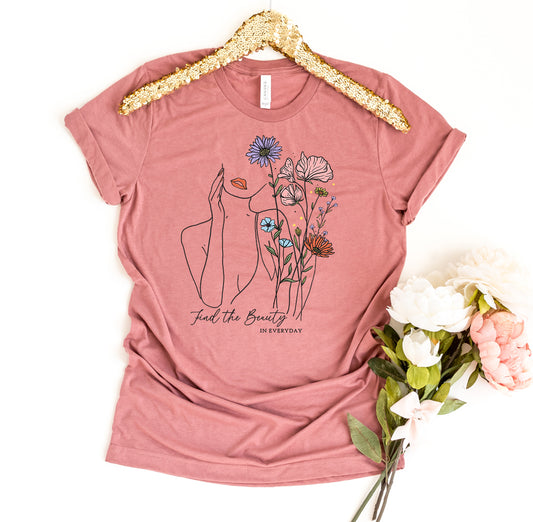Find The Beauty In Every Day T-shirt